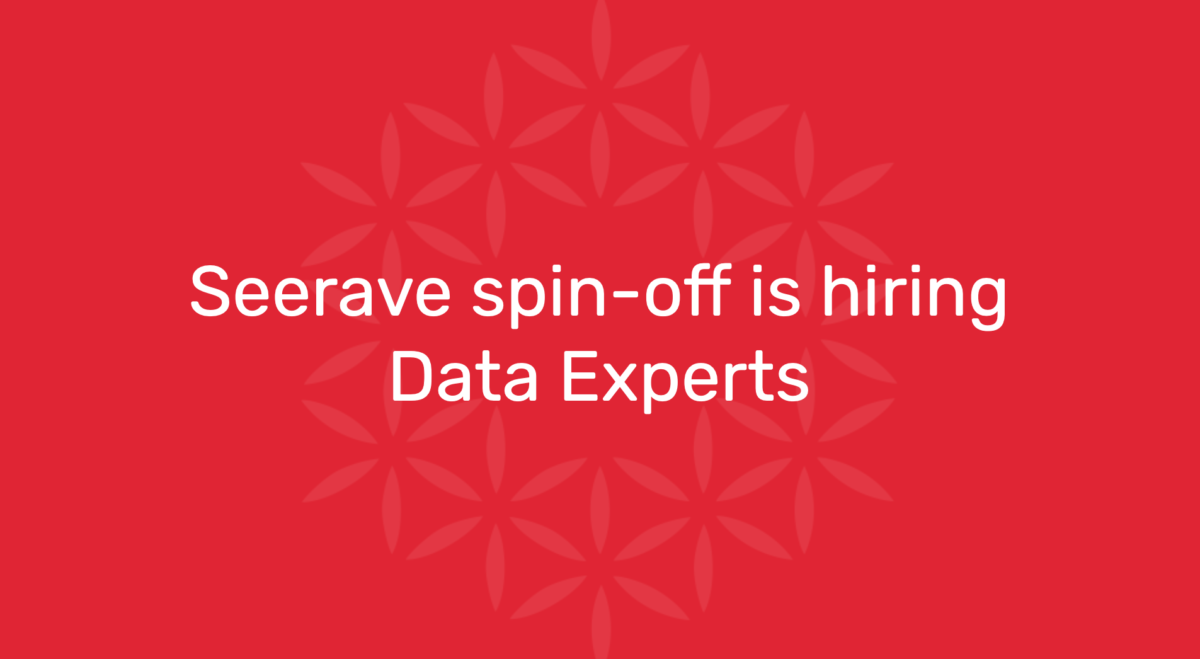 Seerave spin-off is hiring Data Experts