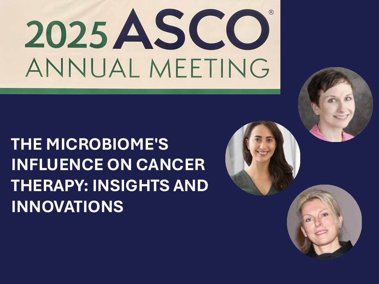The Microbiome and Immuno-oncology in the Spotlight at ASCO 2025